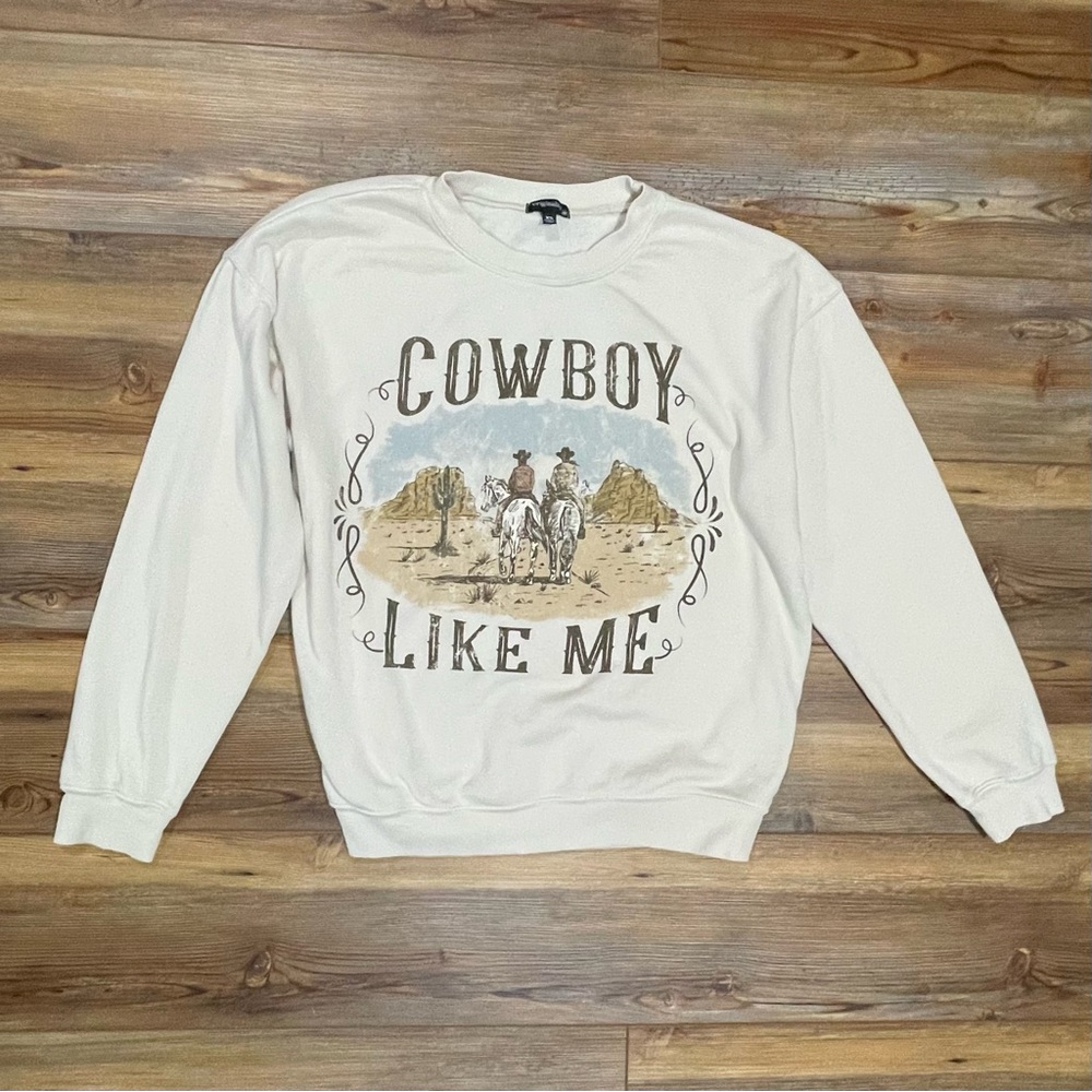 Cowboy Like Me Sweatshirt Cream Womens Size XS Crew Neck Oversized Cowgirl Rodeo